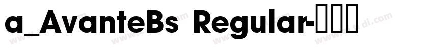 a_AvanteBs Regular字体转换